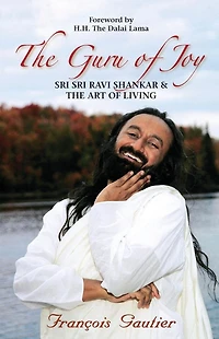 The Guru of Joy: Sri Ravi Shankar and Art Living