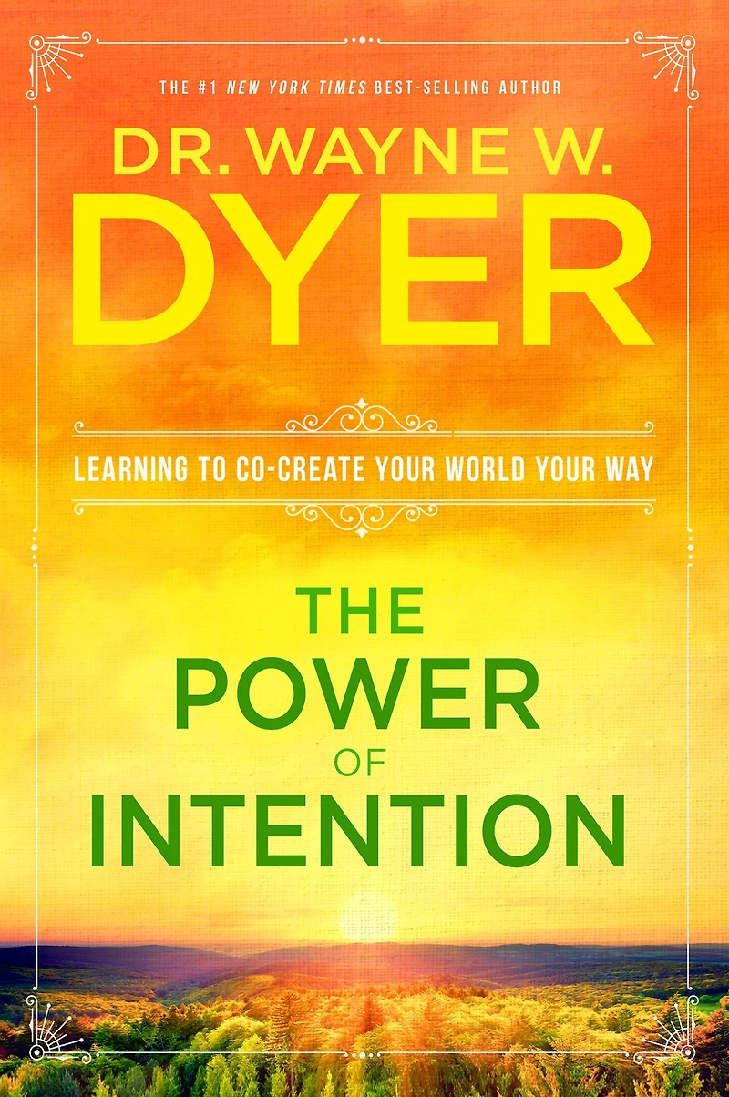 The Power of Intention: Learning to Co-create Your World Way