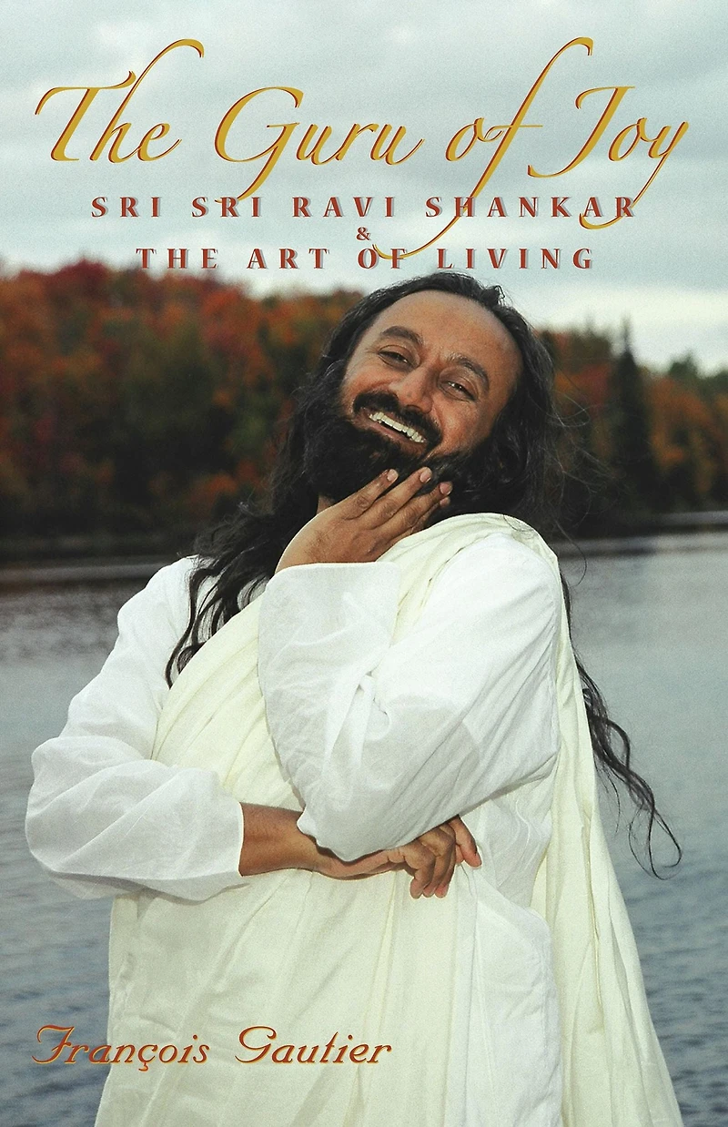 The Guru of Joy: Sri Ravi Shankar and Art Living
