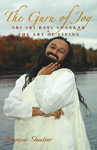 The Guru of Joy: Sri Ravi Shankar and Art Living