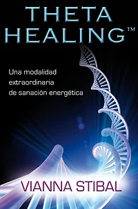 ThetaHealing®: Una modalidad extraordinaria de sanación energética