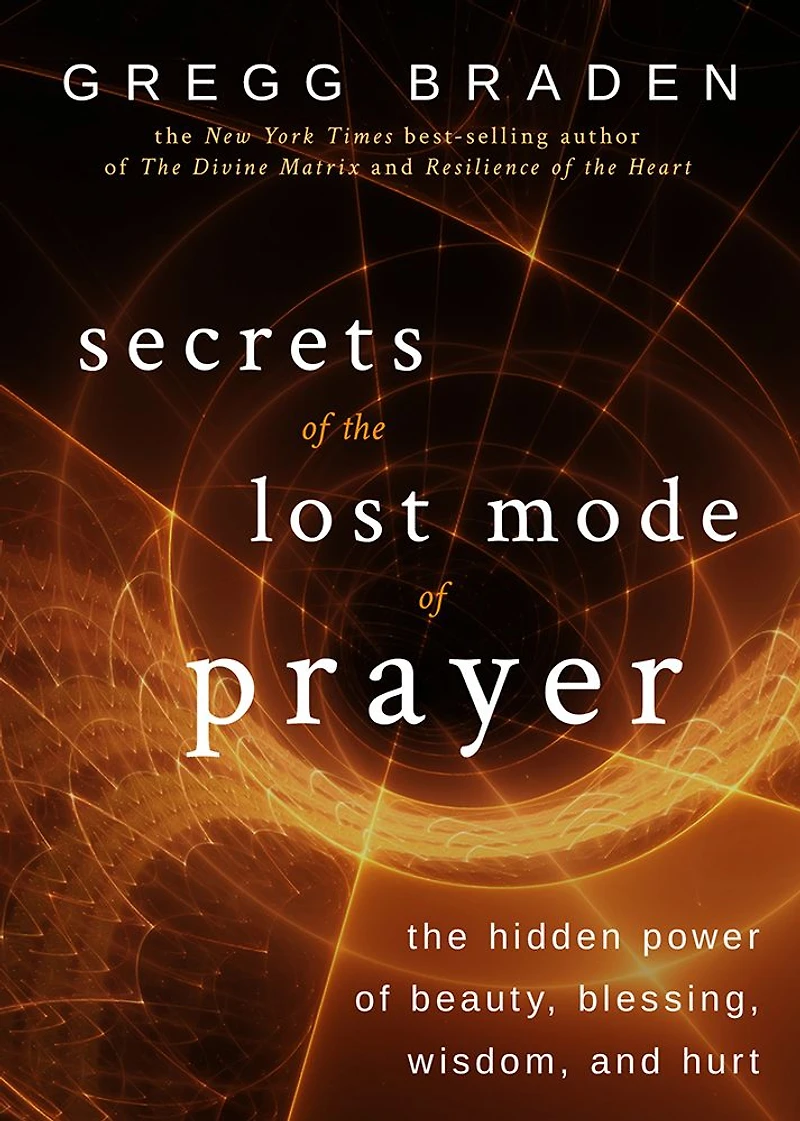 Secrets of The Lost Mode Prayer: Hidden Power Beauty, Blessing, Wisdom, and Hurt