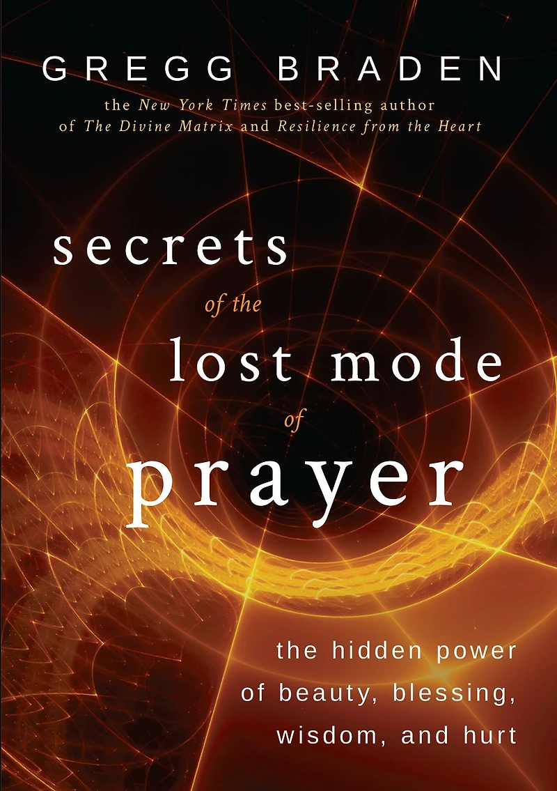 Secrets of The Lost Mode Prayer: Hidden Power Beauty, Blessing, Wisdom, and Hurt