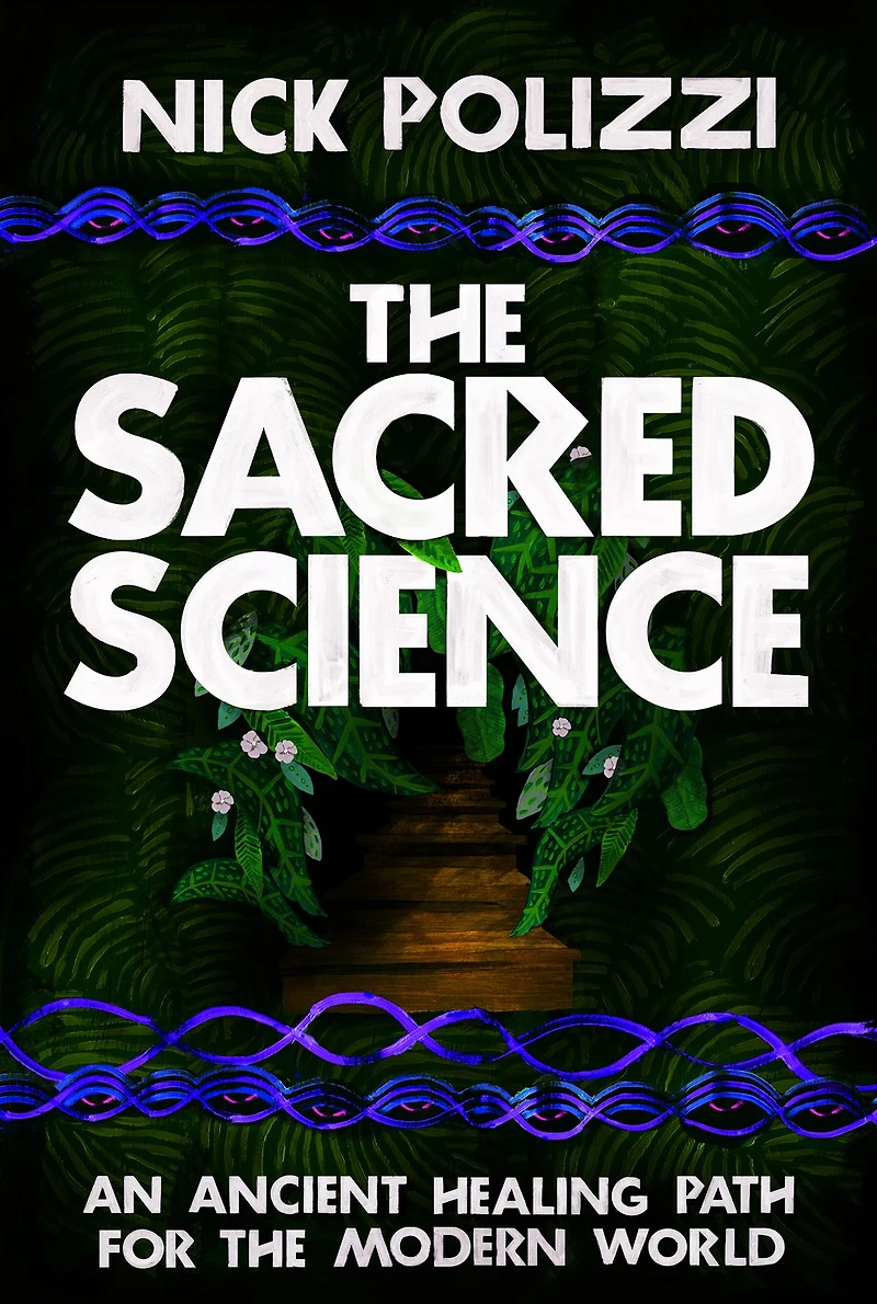 the Sacred Science: An Ancient Healing Path for Modern World