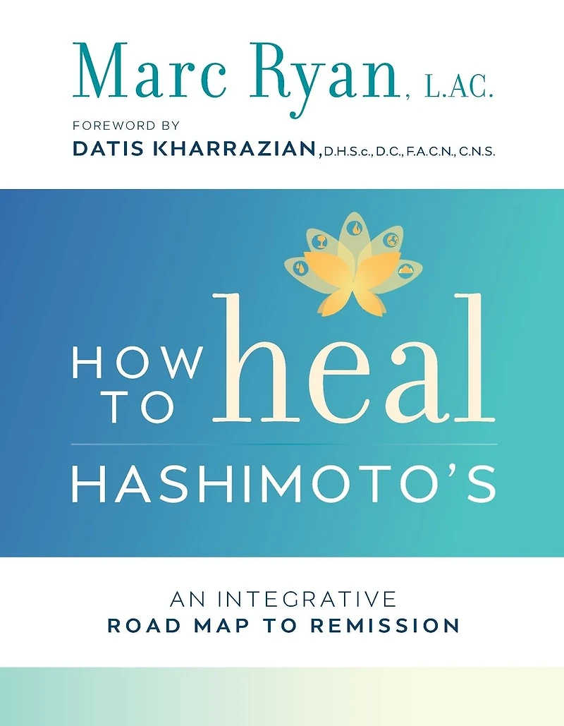 How to Heal Hashimoto's: An Integrative Road Map Remission