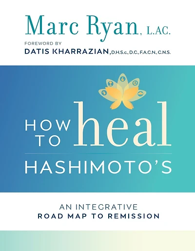 How to Heal Hashimoto's: An Integrative Road Map Remission