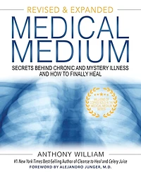 Medical Medium: Secrets Behind Chronic and Mystery Illness How to Finally Heal (Revised Expanded Edition)