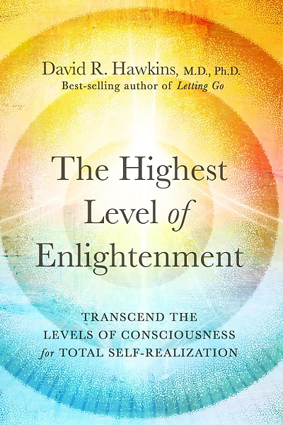 the Highest Level of Enlightenment: Transcend Levels Consciousness for Total Self-Realization