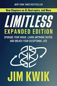 Limitless Expanded Edition: Upgrade Your Brain, Learn Anything Faster, and Unlock Exceptional Life