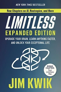 Limitless Expanded Edition: Upgrade Your Brain, Learn Anything Faster, and Unlock Exceptional Life