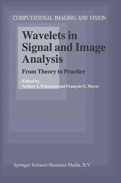 Wavelets Signal and Image Analysis: From Theory to Practice
