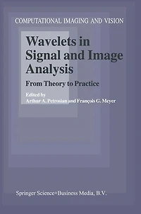 Wavelets Signal and Image Analysis: From Theory to Practice