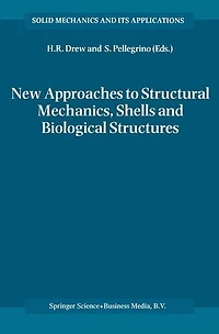 New Approaches to Structural Mechanics, Shells and Biological Structures