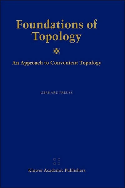 Foundations of Topology: An Approach to Convenient Topology