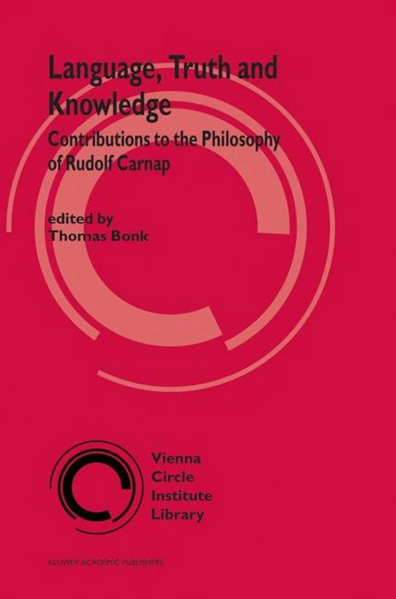 Language, Truth and Knowledge: Contributions to the Philosophy of Rudolf Carnap