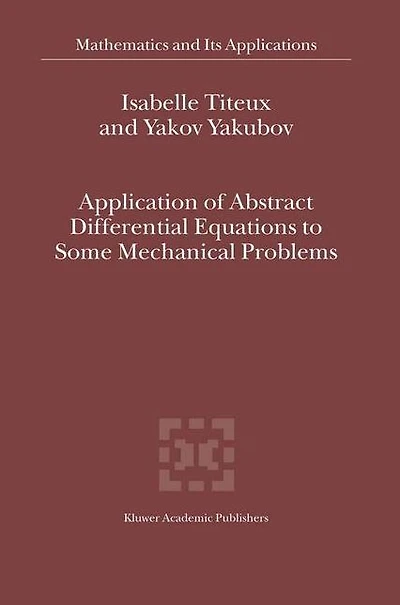 Application of Abstract Differential Equations to Some Mechanical Problems