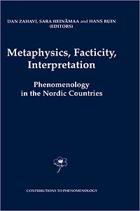 Metaphysics, Facticity, Interpretation: Phenomenology the Nordic Countries