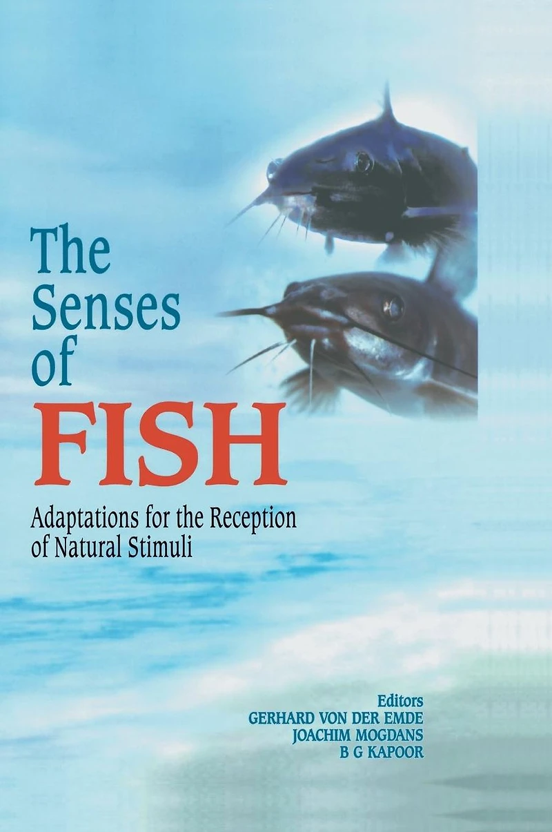 the Senses of Fish: Adaptations for Reception Natural Stimuli