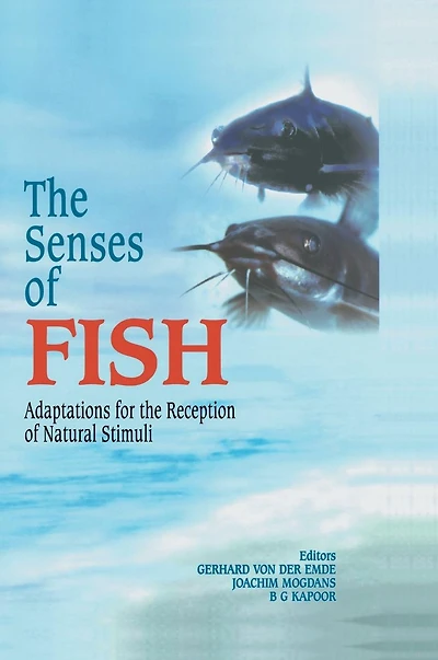 the Senses of Fish: Adaptations for Reception Natural Stimuli
