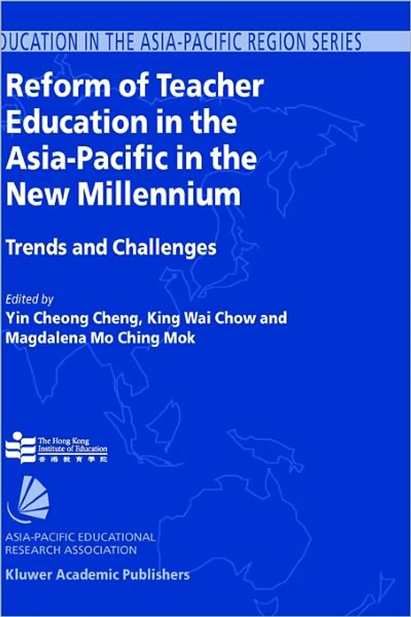 Reform of Teacher Education the Asia-Pacific New Millennium: Trends and Challenges