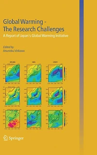 Global Warming - The Research Challenges: A Report of Japan's Initiative
