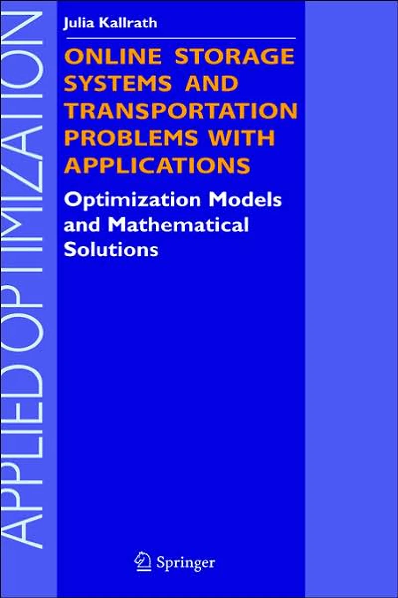 Online Storage Systems and Transportation Problems with Applications: Optimization Models Mathematical Solutions