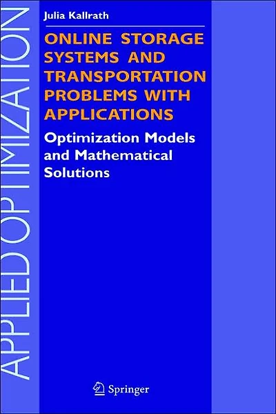 Online Storage Systems and Transportation Problems with Applications: Optimization Models Mathematical Solutions