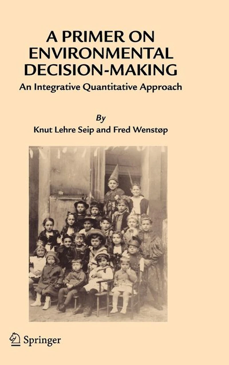 A Primer on Environmental Decision-Making: An Integrative Quantitative Approach