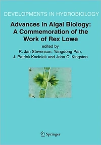 Advances Algal Biology: A Commemoration of the Work Rex Lowe