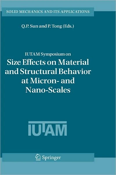 IUTAM Symposium on Effects Material and Structural Behavior at Micron- Nano-Scales: Proceedings of the held Hong Kong, China, 31 May - 4 June, 2004