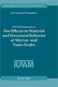 IUTAM Symposium on Effects Material and Structural Behavior at Micron- Nano-Scales: Proceedings of the held Hong Kong, China, 31 May - 4 June, 2004