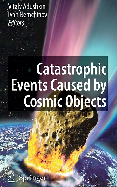 Catastrophic Events Caused by Cosmic Objects