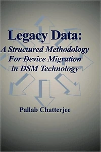 Legacy Data: A Structured Methodology for Device Migration DSM Technology