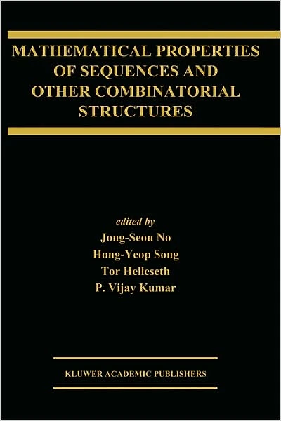 Mathematical Properties of Sequences and Other Combinatorial Structures