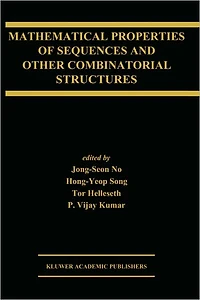 Mathematical Properties of Sequences and Other Combinatorial Structures
