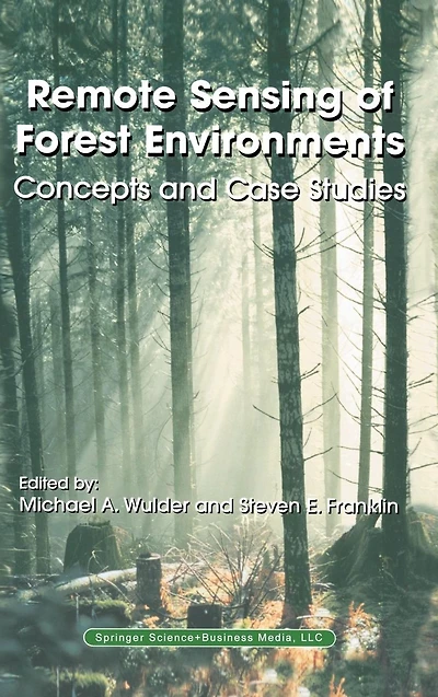 Remote Sensing of Forest Environments: Concepts and Case Studies