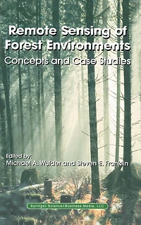 Remote Sensing of Forest Environments: Concepts and Case Studies