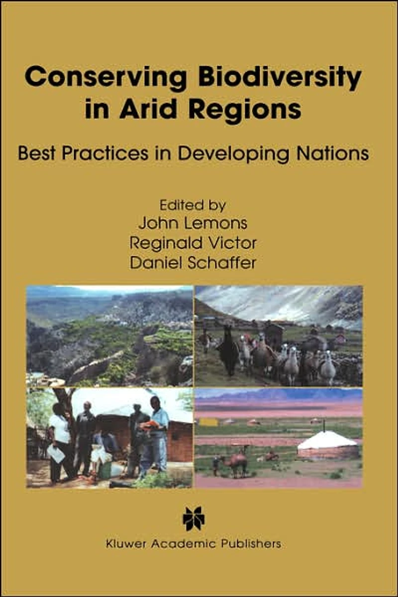 Conserving Biodiversity Arid Regions: Best Practices Developing Nations