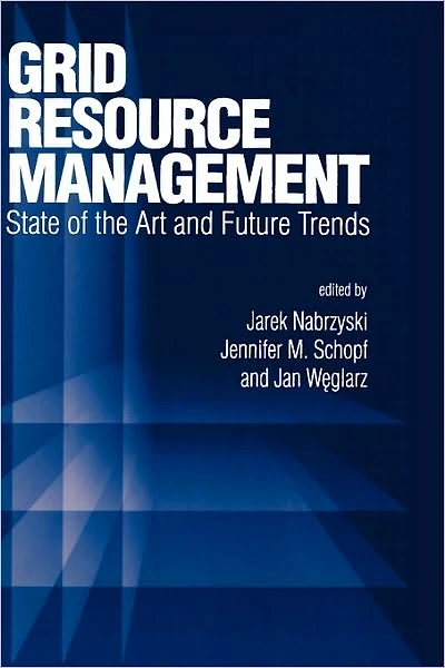 Grid Resource Management: State of the Art and Future Trends