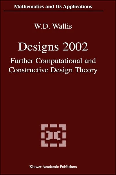 Designs 2002: Further Computational and Constructive Design Theory