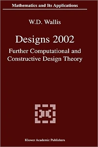 Designs 2002: Further Computational and Constructive Design Theory