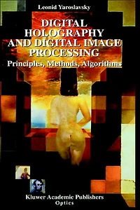 Digital Holography and Image Processing: Principles, Methods, Algorithms