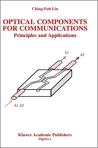 Optical Components for Communications: Principles and Applications