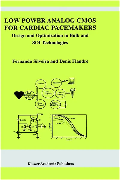 Low Power Analog CMOS for Cardiac Pacemakers: Design and Optimization Bulk SOI Technologies