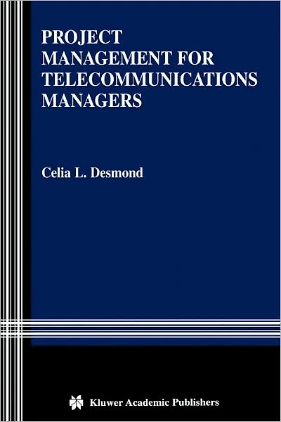 Project Management for Telecommunications Managers