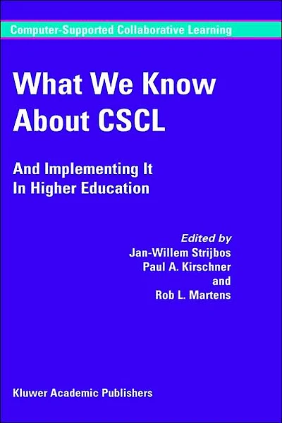 What We Know About CSCL: And Implementing It Higher Education