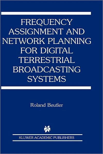 Frequency Assignment and Network Planning for Digital Terrestrial Broadcasting Systems