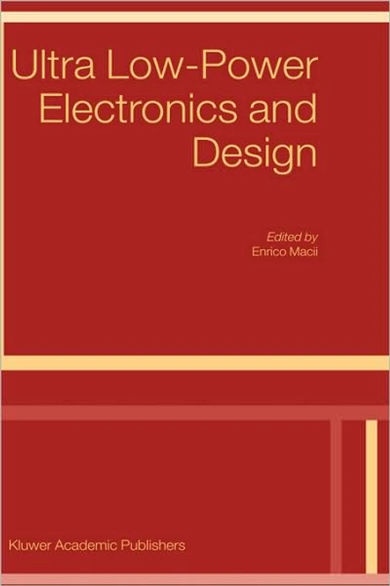 Ultra Low-Power Electronics and Design