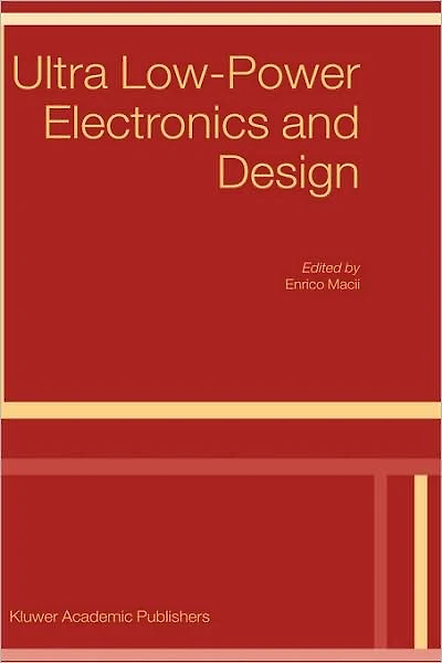 Ultra Low-Power Electronics and Design