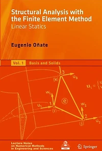 Structural Analysis with the Finite Element Method. Linear Statics: Volume 1: Basis and Solids